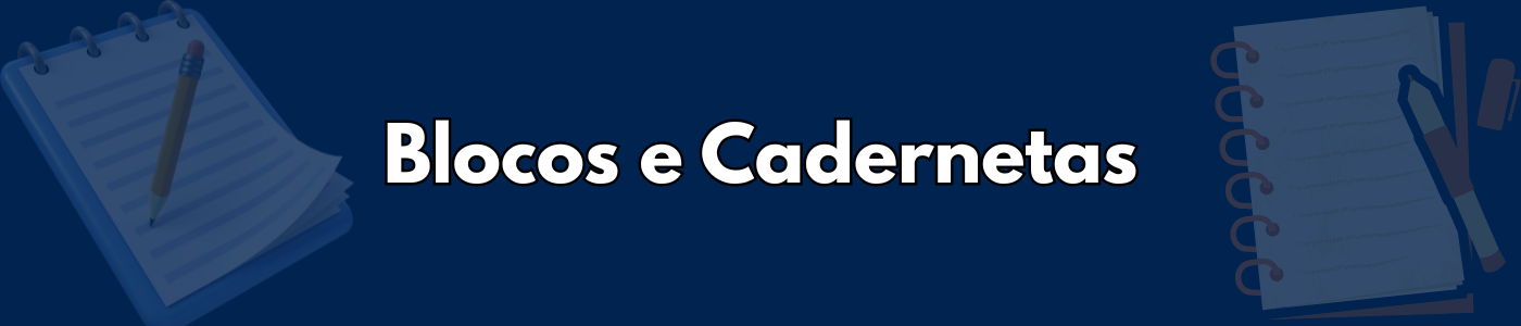 Blocos e Cadernetas