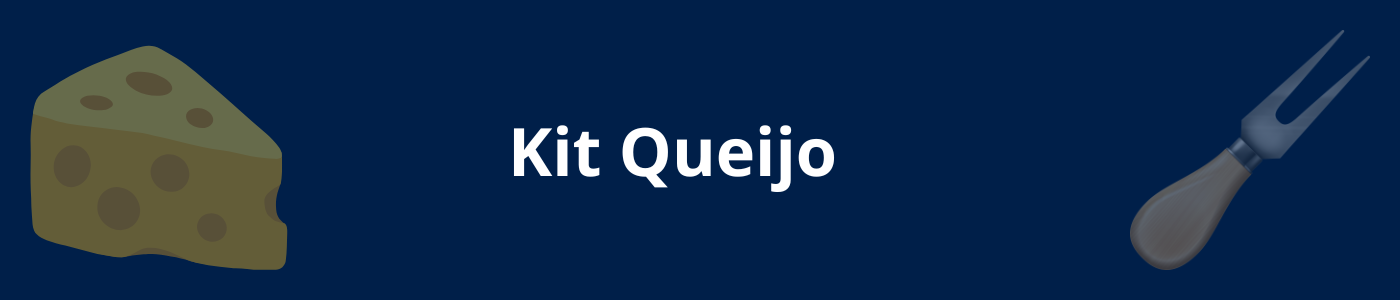 Kit Queijo